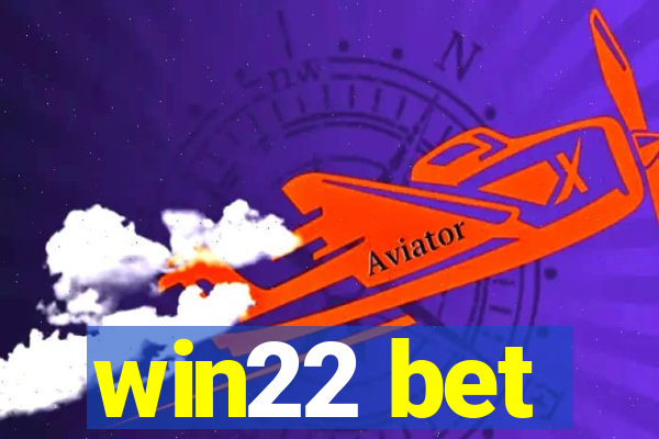 win22 bet